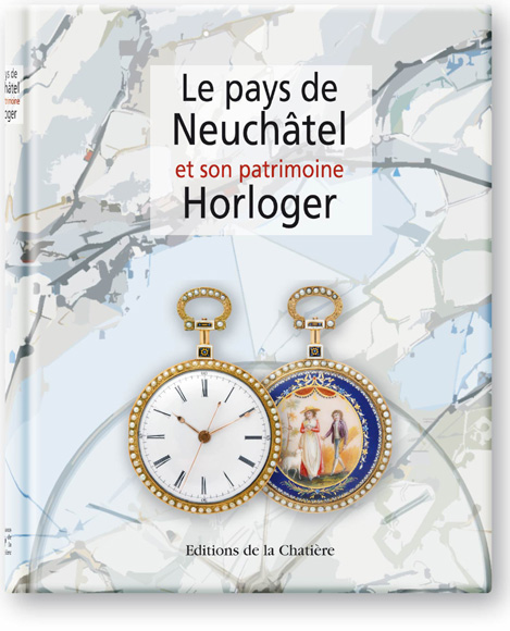 Le Pays de Neuchâtel et son patrimoine horloger (livre)