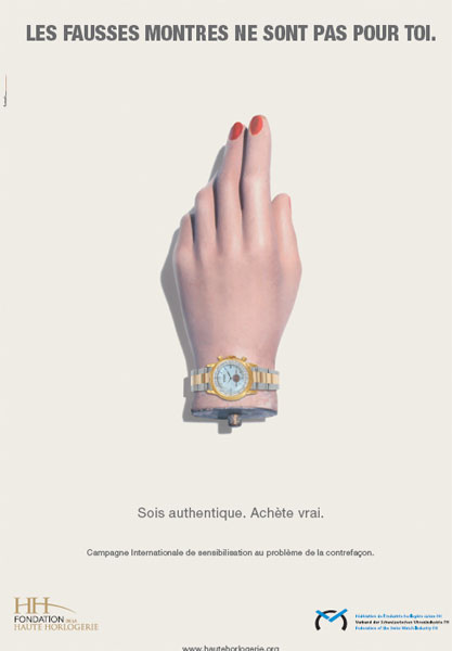 « Fake watches are for fake people ! » un slogan fort contre la contrefaçon des montres de luxe