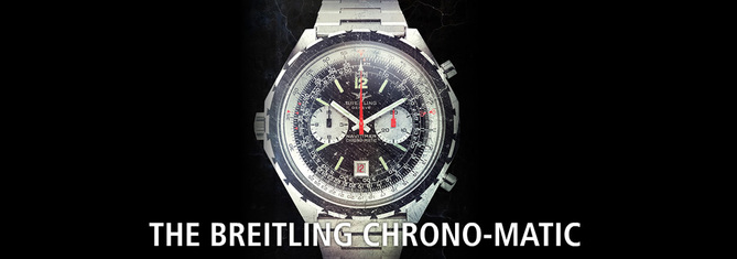 Breitling : deux Chrono-Matic « anniversaire » pour les 40 ans du premier chronographe à remontage automatique