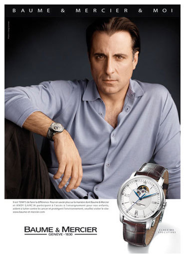 Andy Garcia : nouvel ambassadeur Baume & Mercier & Moi Andy Garcia : nouvel ambassadeur Baume & Mercier & Moi