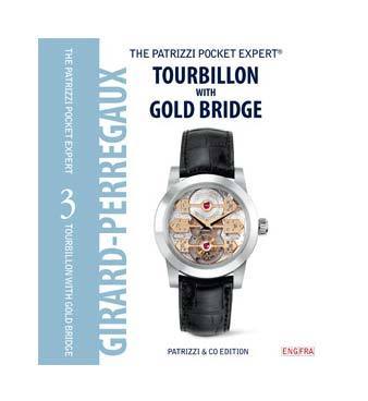 Patrizzi Pocket Expert :  un livre de poche entièrement dédié au Tourbillon sous pont d’or Girard-Perregaux