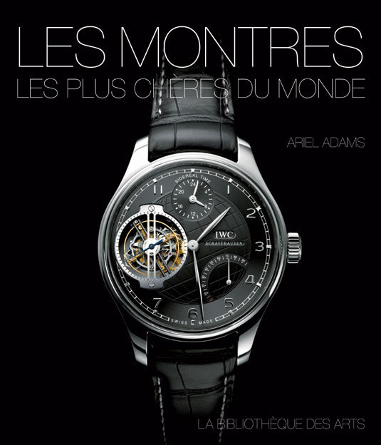 Les montres les plus chères au monde par Ariel Adams (livre)