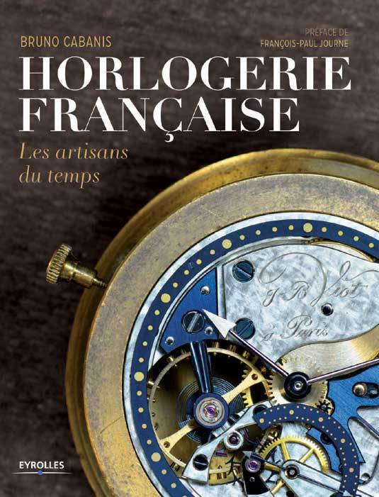 Horlogerie Française, Les artisans du temps Horlogerie Française, Les artisans du temps