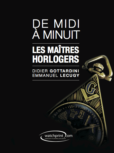 De Midi à Minuit : les Maîtres Horlogers De Midi à Minuit : les Maîtres Horlogers