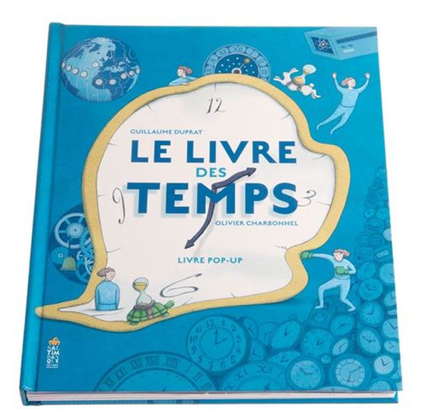 Le Livre des Temps de Guillaume Duprat : le temps expliqué aux enfants