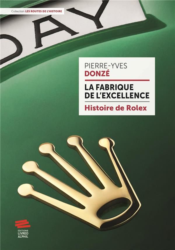 La fabrique de l'excellence de Pierre-Yves Donzé : un bel éclairage sur l'histoire de Rolex