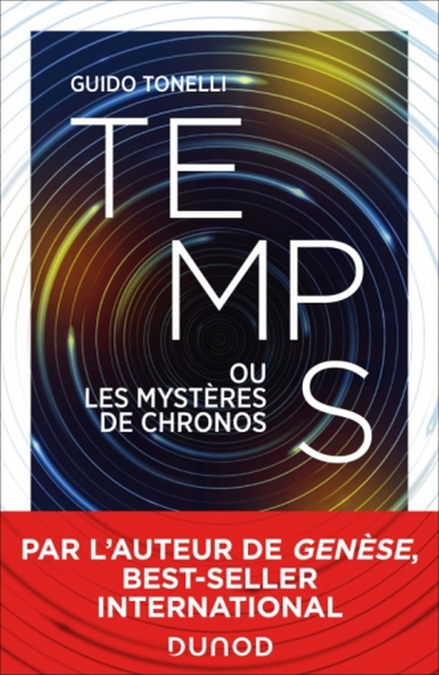 Essai littéraire : "Temps" de Guido Tonelli, les mystères de Chronos sous le regard d'un physicien Essai littéraire : "Temps" de Guido Tonelli, les mystères de Chronos sous le regard d'un physicien