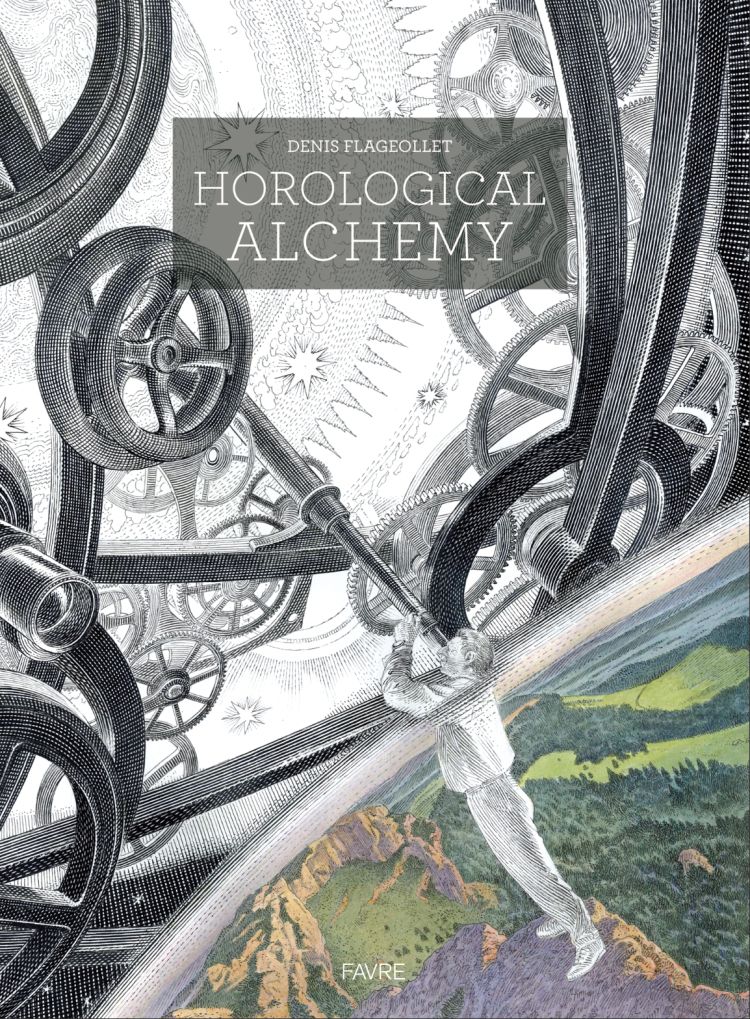 Alchimie Horlogère de Denis Flageollet : quand un horloger transmet sa passion par écrit Alchimie Horlogère de Denis Flageollet : quand un horloger transmet sa passion par écrit