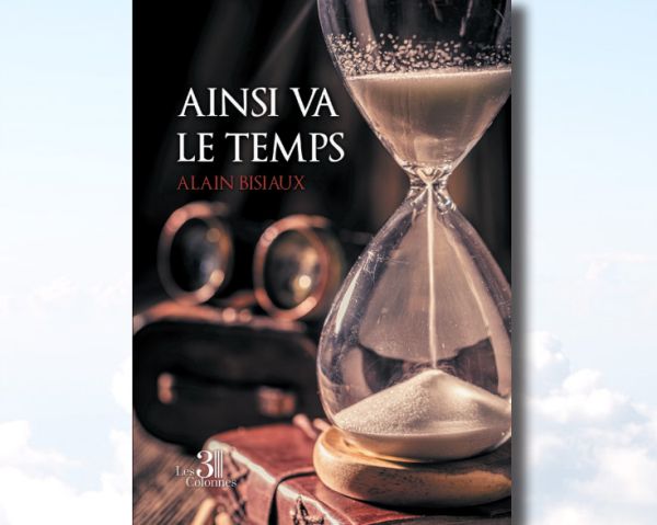Ainsi va le temps d'Alain Bisiaux : Voltaire, l'horlogerie et le temps (roman)