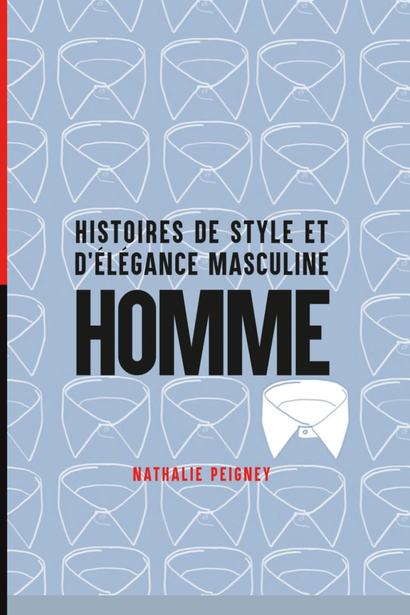 Homme, Histoires de style et d'élégance masculine de Nathalie Peigney (livre)