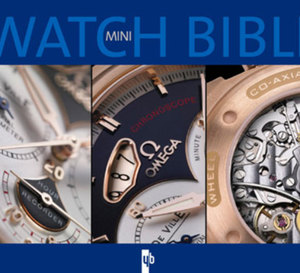 Mini Watch Bible : 300 modèles à la loupe (livre) Mini Watch Bible : 300 modèles à la loupe (livre)