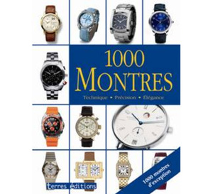 1000 montres : pour une première découverte du monde de l’horlogerie