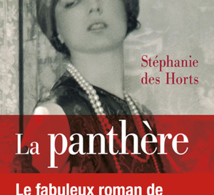 La panthère de Stéphanie des Horts ou le fabuleux destin de Jeanne Toussaint, égérie de Louis Cartier