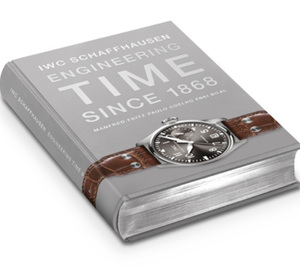IWC Schaffhausen. Engineering Time since 1868 : « le » livre sur la manufacture des rives du Rhin