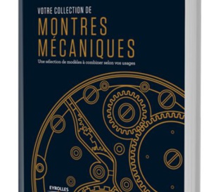 Votre collection de montres mécaniques de Nicolas Esposito (Eyrolles)