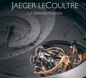 Jaeger-LeCoultre, La Grande Maison : Le livre référence pour tout savoir sur la marque