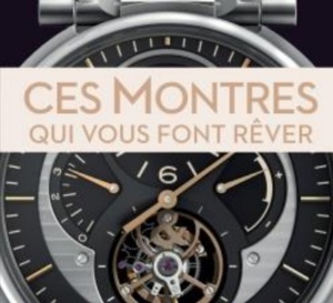 Ces montres qui vous font rêver de Constantin Pârvulesco (éditions Dunod)