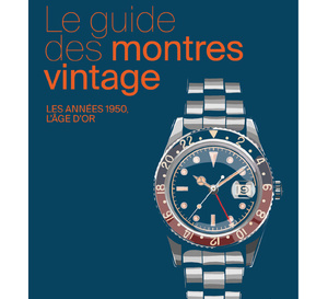 Le guide des montres vintage : les années 50, l'âge d'or par Judikaël Hirel