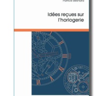 Idées reçues sur l'horlogerie de Patrice Besnard